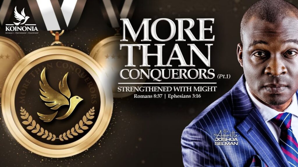 Download Apostle Joshua Selman’s Messages: “More Than Conquerors” PDF